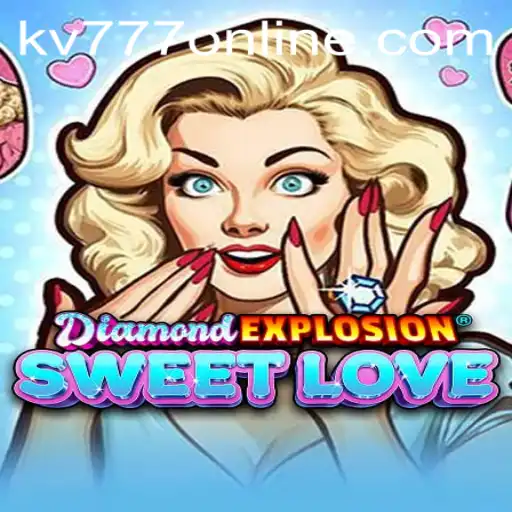 Unveiling DiamondExplosionSweetLove: The Game Changing Landscape with kv777