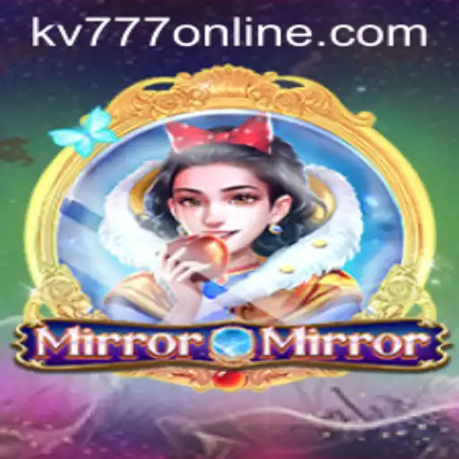 Explore the Enchanting World of MirrorMirror with kv777